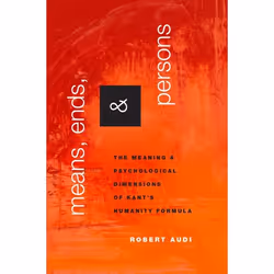 ISBN Means Ends and Persons ( The Meaning and Psychological Dimensions of Kant's Humanity Formula ), Anglais, Couverture rigi ...