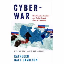 ISBN Cyberwar ( How Russian Hackers and Trolls Helped Elect a President - What We Don't Can't and Do Know ), Kathleen Hall Ja ...