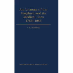 ISBN An Account of the Foxglove and its Medical Uses 1785-1985 ( Incorporating a facsimile of William Withering's `An Account ...