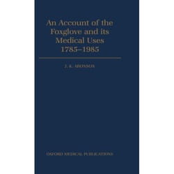 ISBN An Account of the Foxglove and its Medical Uses 1785-1985 ( Incorporating a facsimile of William Withering's `An Account of the Foxglove and Some of its Medical Uses' (1785) ) livre