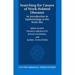 ISBN Searching for Causes of Work-Related Diseases ( An Introduction to Epidemiology at the Work Site ), Jørn Olsen, Franco M ...