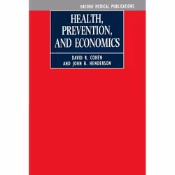 ISBN Health Prevention and Economics, David R. Cohen, John B. Henderson, unisexe, Oxford University Press, 28/11/1991, 1 pièc ...