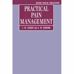 ISBN Practical Pain Management, S. W. Coniam, A. W. Diamond, unisexe, Oxford University Press, 08/12/1994, 1 pièce(s)