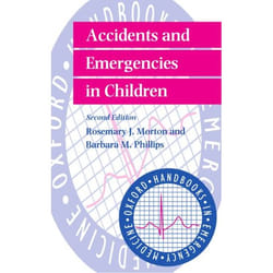 Accidents and Emergencies in Children, Oxford Handbooks in Emergency Medicine