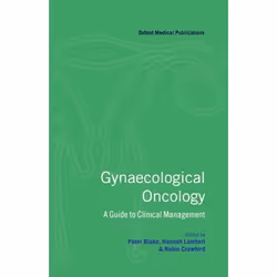 ISBN Gynaecological Oncology ( A Guide to Clinical Management ), P. Blake, H. Lambert, R. Crawford, unisexe, Oxford Universit ...