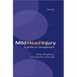 ISBN Mild Head Injury ( A Guide to Management ), Philip Wrightson, The late Dorothy Gronwall, unisexe, Oxford University Pres ...