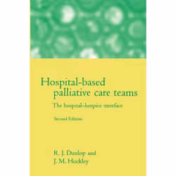 ISBN Hospital-based Palliative Care Teams ( The Hospital/Hospice Interface ), 174 pages