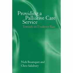 ISBN Providing a Palliative Care Service ( Towards an Evidence Base ), 288 pages