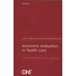 ISBN Economic Evaluation in Health Care ( Merging theory with practice ), Anglais, Couverture rigide