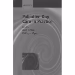 ISBN Palliative Day Care in Practice, Julie Hearn, Kathryn Myers, unisexe, Oxford University Press, 13/12/2001, 1 pièce(s)