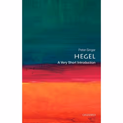 ISBN Hegel: A Very Short Introduction, Peter Singer, 160 pages, Anglais, Oxford University Press, 23/08/2001, unisexe