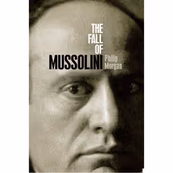 ISBN The Fall of Mussolini ( Italy the Italians and the Second World War ), Anglais, Livre broché