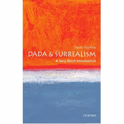 ISBN Dada and Surrealism: A Very Short Introduction, David Hopkins, 208 pages, Anglais, Oxford University Press, 08/04/2004,  ...