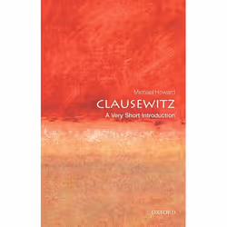 ISBN Clausewitz: A Very Short Introduction, Michael Howard, 96 pages, Anglais, Oxford University Press, 21/02/2002, unisexe