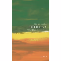 ISBN Ideology: A Very Short Introduction, Michael Freeden, 160 pages, Anglais, Oxford University Press, 26/06/2003, unisexe