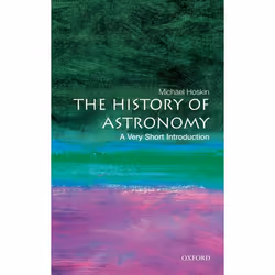 ISBN The History of Astronomy: A Very Short Introduction, Michael Hoskin, Anglais, Oxford University Press, 08/05/2003, unise ...