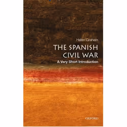 ISBN The Spanish Civil War: A Very Short Introduction, Helen Graham, 192 pages, Anglais, Oxford University Press, 24/03/2005, ...