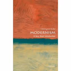 ISBN Modernism: A Very Short Introduction, Christopher Butler, 136 pages, Anglais, Oxford University Press, 29/07/2010, unise ...