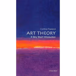 ISBN Art Theory: A Very Short Introduction, Cynthia Freeland, 184 pages, Anglais, Oxford University Press, 13/02/2003, unisex ...