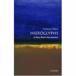 ISBN Hieroglyphs: A Very Short Introduction, Penelope Wilson, 144 pages, Anglais, Oxford University Press, 12/08/2004, unisex ...