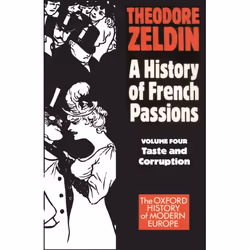 ISBN A History of French Passions ( Volume 4: Taste and Corruuption ), 432 pages