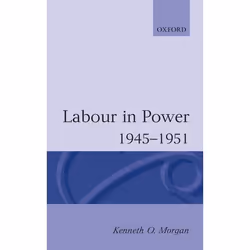 ISBN Labour in Power 1945-1951, 564 pages