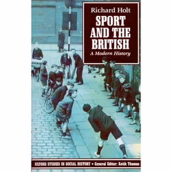ISBN Sport and the British ( A Modern History ), 420 pages