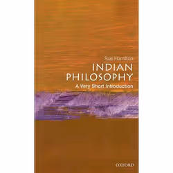 ISBN Indian Philosophy: A Very Short Introduction, Sue Hamilton, 176 pages, Anglais, Oxford University Press, 22/02/2001, uni ...