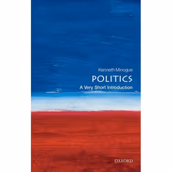 ISBN Politics: A Very Short Introduction, Kenneth Minogue, 128 pages, Anglais, Oxford University Press, 24/02/2000, unisexe