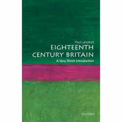 ISBN Eighteenth-Century Britain: A Very Short Introduction, Paul Langford, 128 pages, Anglais, Oxford University Press, 10/08 ...