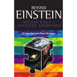 Beyond Einstein: The Cosmic Quest for the Theory of the Universe