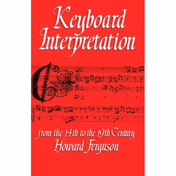 ISBN Keyboard Interpretation from the Fourteenth to the Nineteenth Century ( An Introduction ), 224 pages