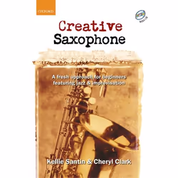 ISBN Creative Saxophone + CD ( A fresh approach for beginners featuring jazz &amp; improvisation ), Kellie Santin, Cheryl Cla ...