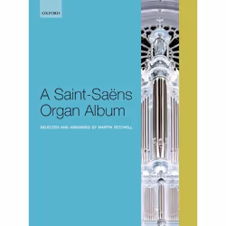 ISBN A Saint-Saëns Organ Album, Camille Saint-Saëns, Martin Setchell, unisexe, Oxford University Press, 07/12/2006, 1 pièce( ...