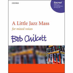 ISBN A Little Jazz Mass, Bob Chilcott, unisexe, Oxford University Press, 31/08/2006, 12 min, 1 pièce(s)