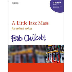 A Little Jazz Mass For Mixed Voices, Piano, and Optional Bass and Drum Kit