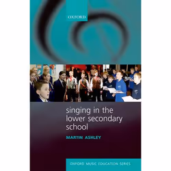 ISBN Singing in the Lower Secondary School, Martin Ashley, 228 pages, Anglais, Oxford University Press, 02/04/2015, unisexe