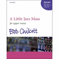 ISBN A Little Jazz Mass, Bob Chilcott, unisexe, Oxford University Press, 26/08/2004, 12 min, 1 pièce(s)