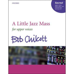 A Little Jazz Mass for Upper Voices, Piano, and Optional Bass and Drum Kit