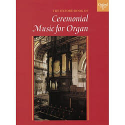 The Oxford Book of Ceremonial Music for Organ, Oxford