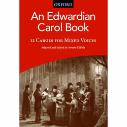 ISBN An Edwardian Carol Book ( 12 carols for mixed voices ), Jeremy Dibble, unisexe, Oxford University Press, 19/10/2006, 1 p ...