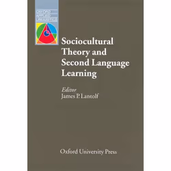 ISBN Sociocultural Theory and Second Language Learning, 304 pages