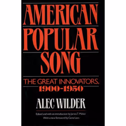 ISBN American Popular Song ( The Great Innovators 1900-1950 ), Alec Wilder, James T. Maher, Gene Lees, 576 pages, Anglais, Ox ...