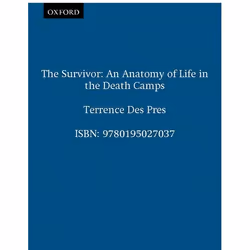 ISBN The Survivor ( An Anatomy of Life in the Death Camps ), Terrence Des Pres, 240 pages, Anglais, Oxford University Press,  ...