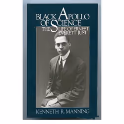 ISBN Black Apollo of Science ( The Life of Ernest Everett Just ), Kenneth R. Manning, 416 pages, Anglais, Oxford University P ...