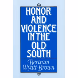 ISBN Honor and Violence in the Old South, Bertram Wyatt-Brown, 288 pages, Anglais, Oxford University Press, 28/07/1994, unise ...