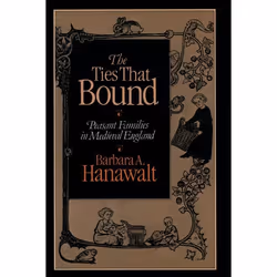 ISBN The Ties That Bound ( Peasant Families in Medieval England ), Barbara A. Hanawalt, 364 pages, Anglais, Oxford University ...