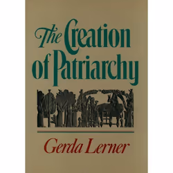 ISBN The Creation of Patriarchy ( The Origins of Women's Subordination. Women and History Volume 1 ), 368 pages
