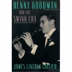 ISBN Benny Goodman and the Swing Era, 432 pages
