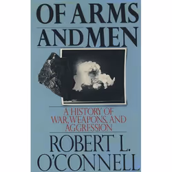 ISBN Of Arms and Men ( A History of War Weapons and Aggression ), Anglais, Couverture rigide, 384 pages